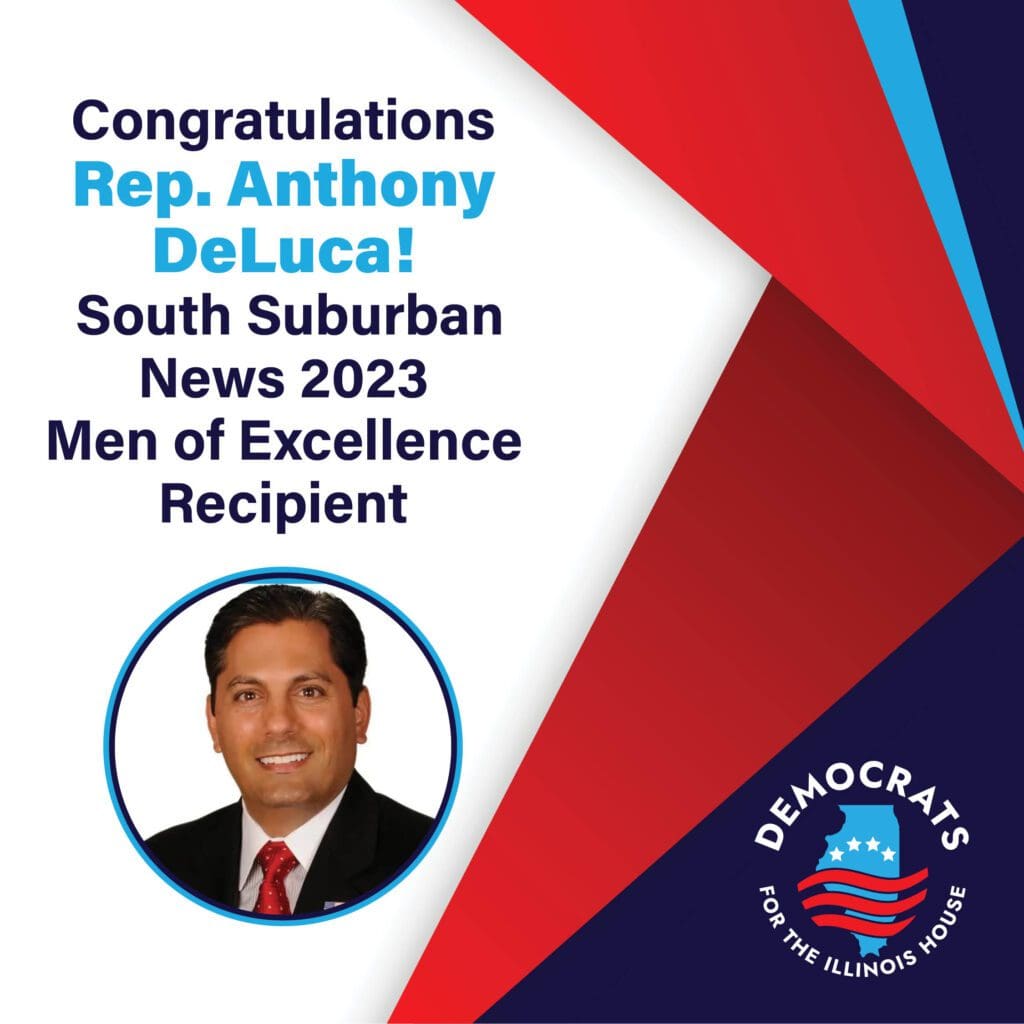 South Suburban News recently recognized Rep. Anthony DeLuca for his work to in the Legislature to increase government accountability and support local business development.