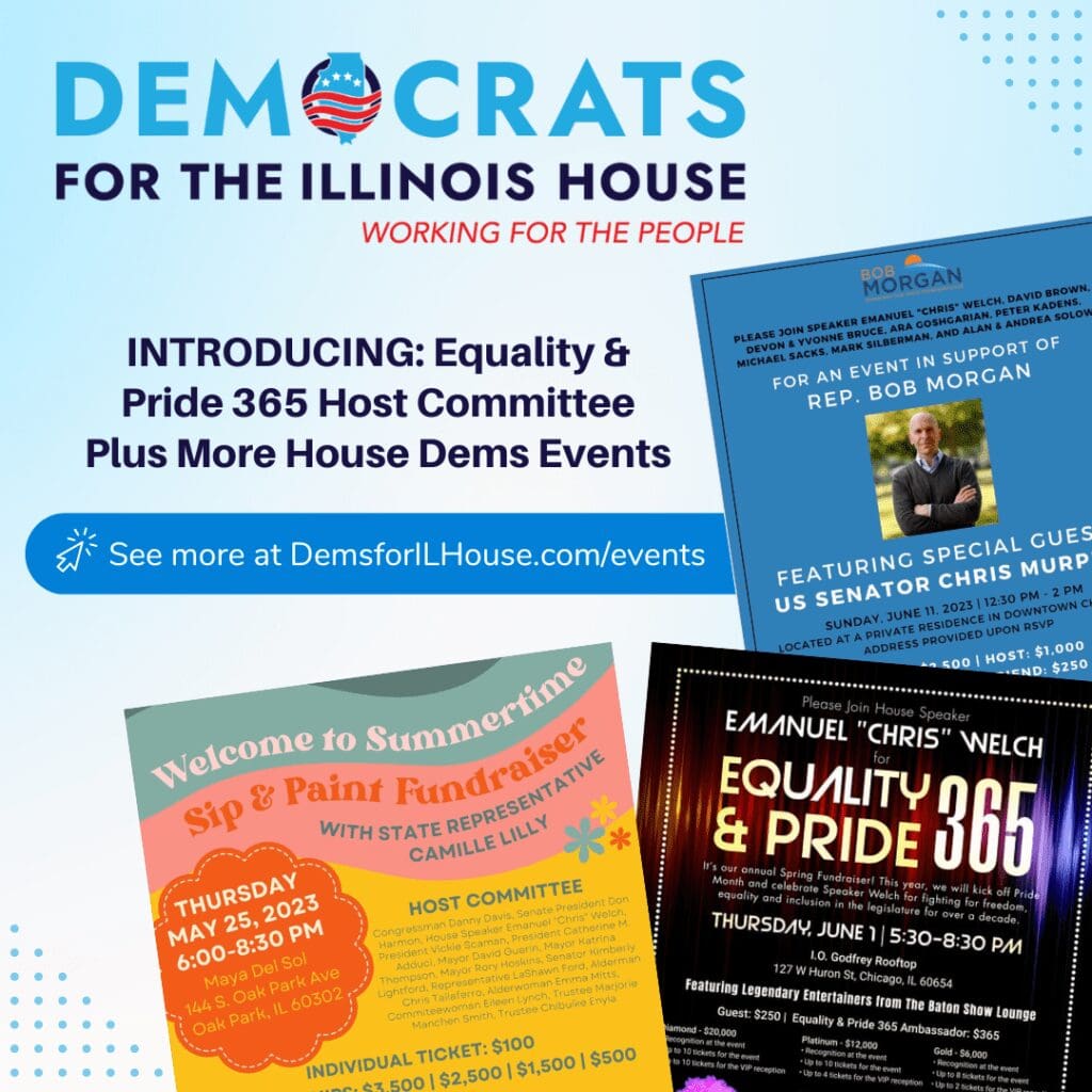 We've got some of Illinois' fiercest protectors of LGBTQ+ rights joining us at Equality & Pride 365 plus more summer fun at these upcoming House Dems events!