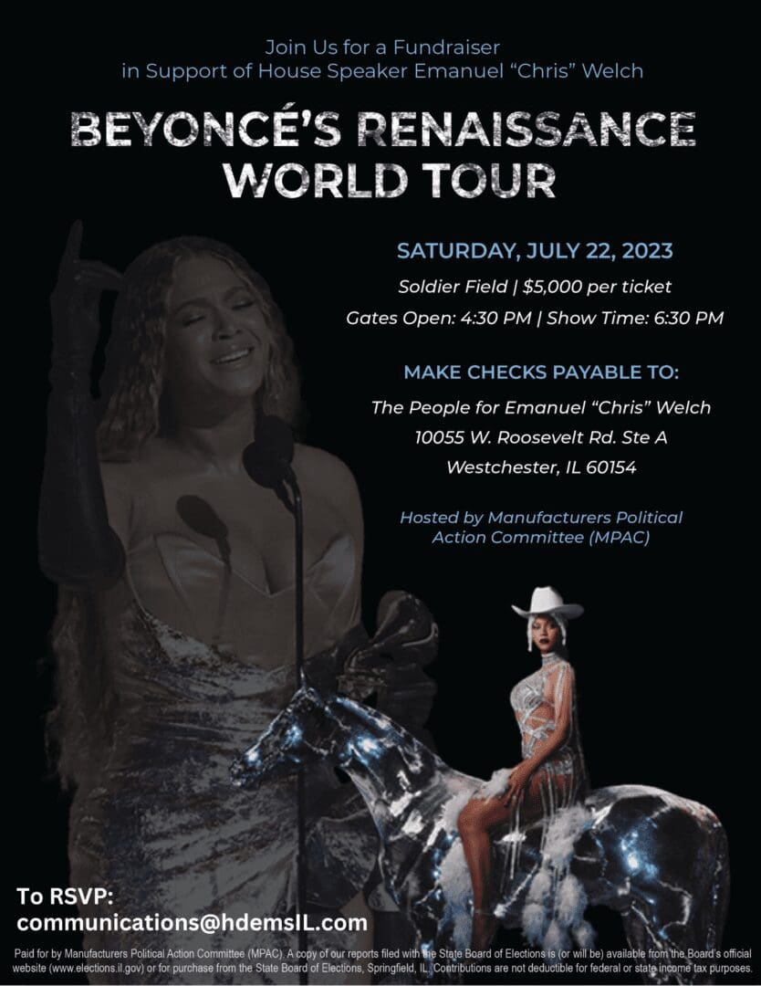 Beyhive Nation get in formation! 💃🏾 Join House Speaker Emanuel "Chris" Welch for the Beyonce Renaissance Tour at Soldier Field. Tickets are LIMITED (there is a waitlist)! RSVP for a spot today to watch the Queen perform live on Saturday, July 22. 👑