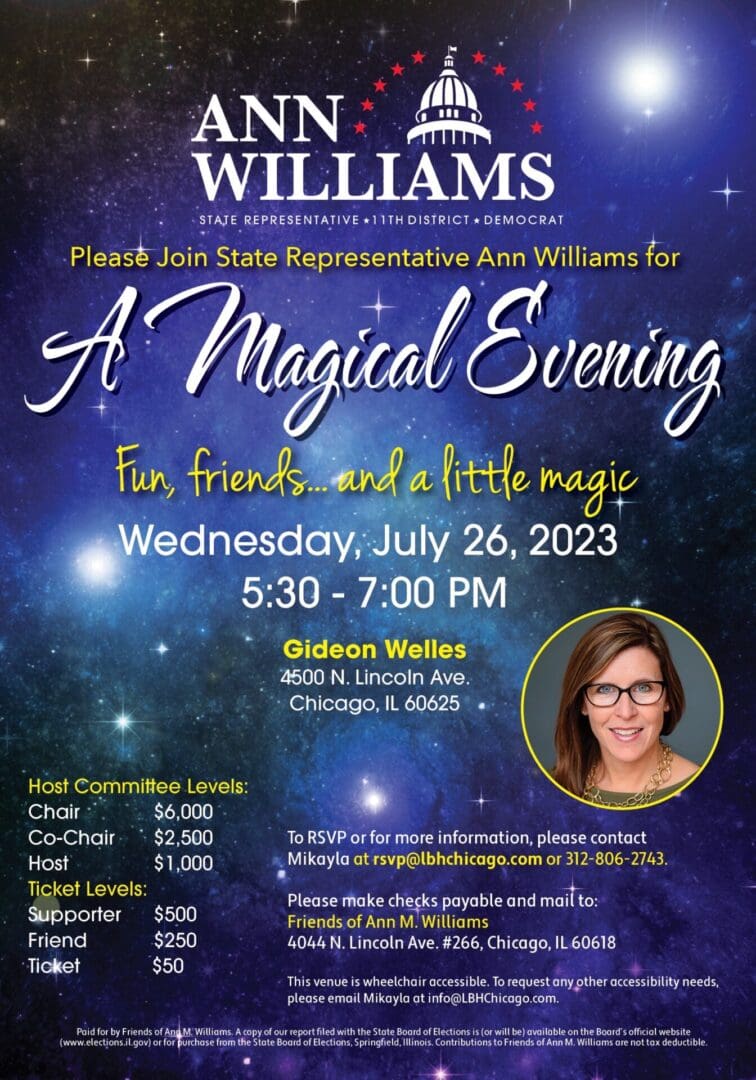 Join Rep. Ann Williams for a magical summer evening at Gideon Welles on July 26. The party kicks off at 5:30 PM! Get your tickets now by emailing rsvp@lbhchicago.com or calling 312-806-2743.