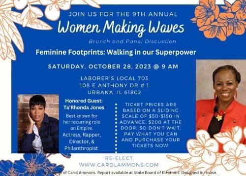 Join Rep. Ammons for the 9th Annual Women Making Waves Brunch and Panel Discussion on October 28! She will be joined by actress, rapper, director and philanthropist Ta'Rhonda Jones of Empire. Click here to contribute online and reserve your seat.