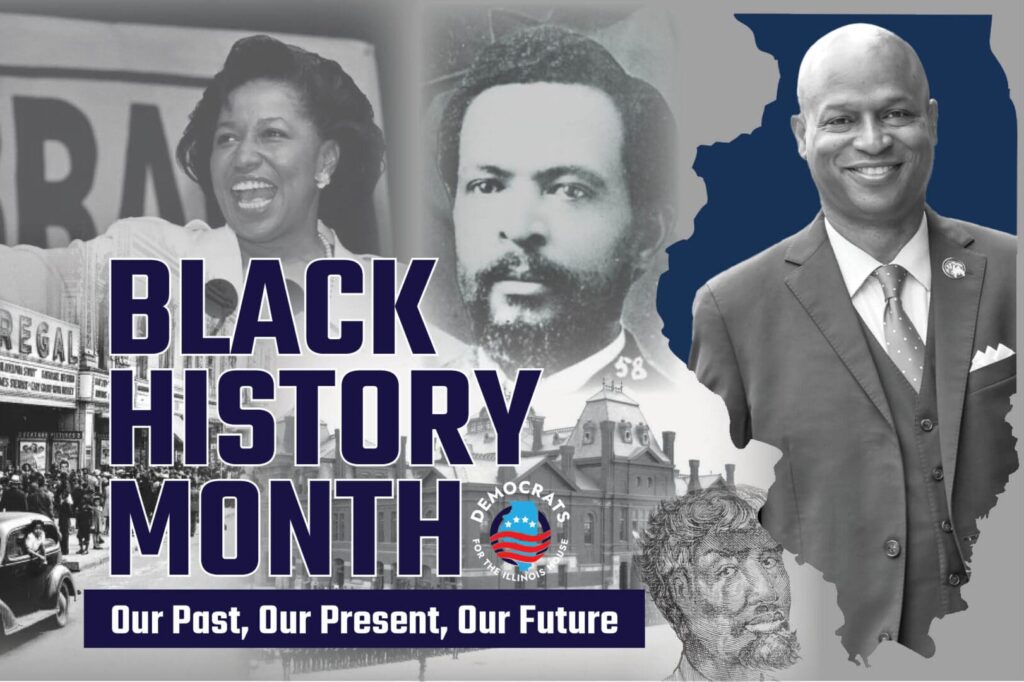 This year, our Black History Month theme is ‘Our Past, Our Present, Our Future' because the contributions of African-Americans have crafted our great nation and will continue to be vital as we move forward on the path to progress. Black history is American history. And while many states are taking drastic steps to erase it from their textbooks, here in Illinois, we embrace it. Throughout this month, we will be highlighting eight of Illinois' greatest achievements thanks to black leadership and ingenuity.