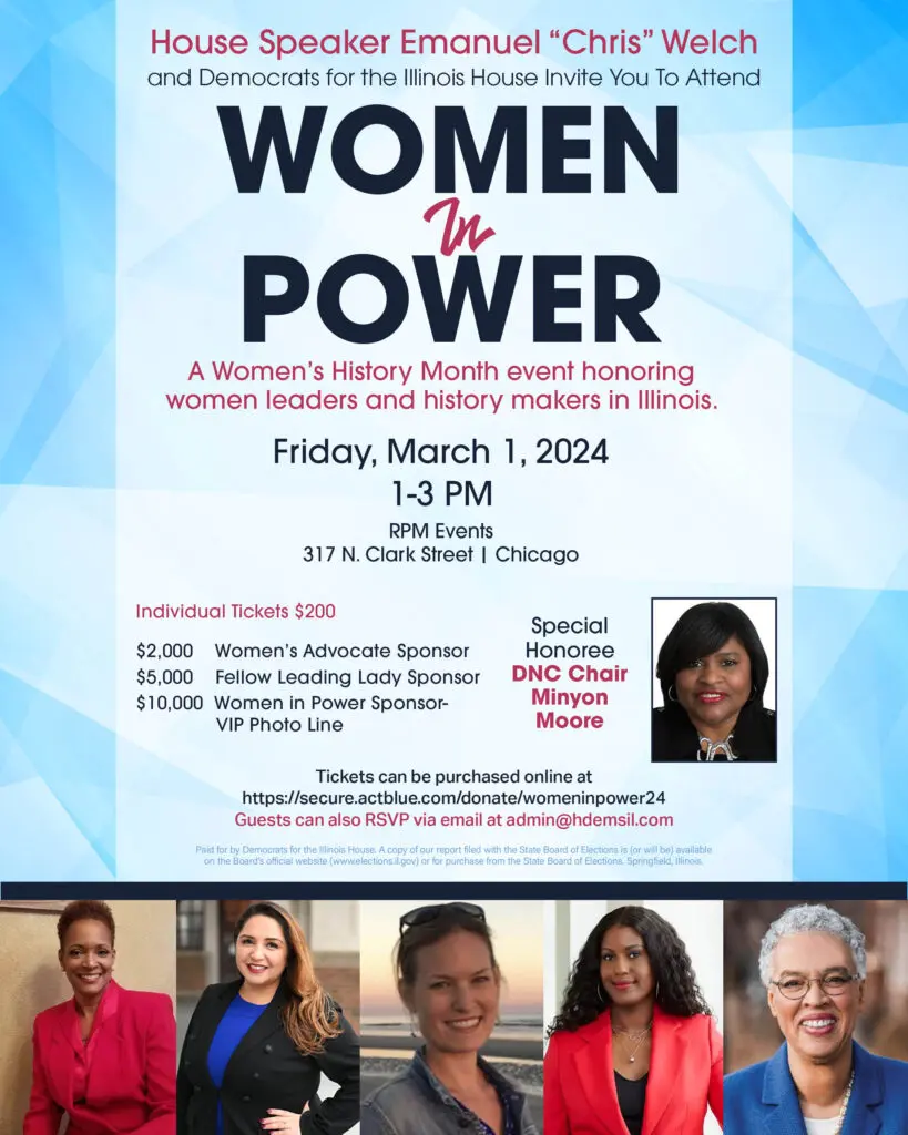 Back by popular demand: join us on Friday, March 1 for Women in Power! A women’s history month event honoring women leaders and history makers in Illinois. This year, we are excited to announce special honoree, DNC Chair Minyon Moore! Seating is limited so get your tix today.